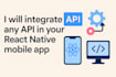 integrate api in react native mobile app