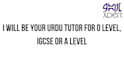 be your urdu tutor for o level, igcse or a level