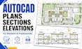 make autocad plans, sections, elevations for students and professionals