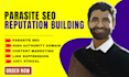 do parasite seo and build your online reputation management ORM on google