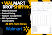 do 2 step walmart dropshipping full store automation