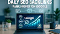 build daily high quality backlinks to boost your website ranking