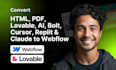convert HTML, PDF, doc file, lovable, claude, ai, bolt replit to webflow website