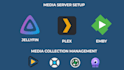 set up and configure plex, jellyfin, emby media server