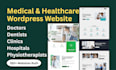 design wordpress website for doctor, medical, dental, healthcare clinic business