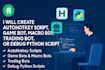 create autohotkey script, game bot, macro bot, trading bot, debug python script