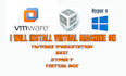 configure and install virtual machine on vmwave hyper v, esxi, virtual box