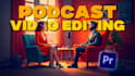 professionally do podcast video editing