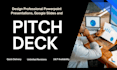 design powerpoint presentation, pitch deck and google slides
