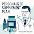create a personalized supplement plan tailored to your health needs