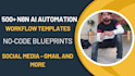 provide 500 n8n automation workflow templates nocode blueprints social media gm