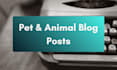 write an engaging pet or animal blog post