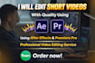 edit short videos with quality using after effect, premiere pro
