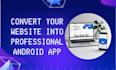convert your website into android app with custom UI