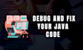debug and fix your java code for clean and error free programs