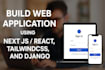 build modern web app using nextjs or react, tailwindcss, and django