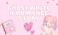 ghostwrite a romance story
