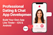 build a professional dating app like tinder, bumble hinge for ios and android