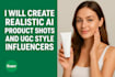 create realistic ai product shots and ugc style influencers