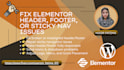 fix elementor header, footer, or sticky nav issues