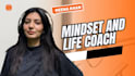 be your mindset and life coach