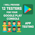 provide 25 real testers for your app on the google play console