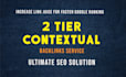 create 2 tier contextual backlinks for ultimate SEO ranking