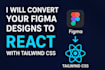 convert your  figma designs to responsive react with tailwind CSS