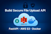 build a secure file upload backend using fastapi and AWS s3