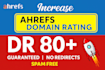 increase ahrefs domain rating, increase DR 0 to 70 plus