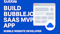 build bubble io saas mvp app bubble website developer bubble saas mvp developer