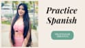 practice your spanish with me