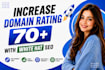 increase your ahrefs DR, moz da and URL rating with white hat SEO