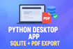 make python desktop application with sqlite and pdf upload