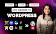 migrate or clone wix, squarespace, joomla, figma, webflow to wordpress