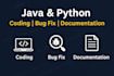 do java and python programming, bug fixing, and technical documentation