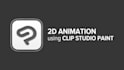 do 2d animation using clip studio paint