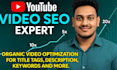 optimize your video as a youtube video SEO expert