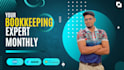 manage your book monthly as a bookkeeper