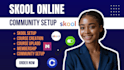 setup skool, skool community, skool online course and skool community manager