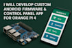 develop custom android firmware and control panel app for orange pi 4