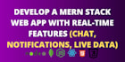 develop a mern stack web app with real time features chat notification live data