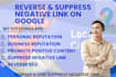 remove or suppress negative link on google, personal reputation management, ORM