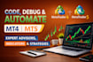 code, debug, and automate mt4 mt5 expert advisors, indicators, strategies