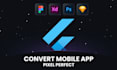 design flutter apps, convert figma to flutter mobile app