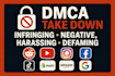 takedown remove harassing defaming infringing negative copyright dmca post