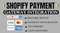 integrate shopify payment gateway, stripe, klarna, apple pay, verified setup