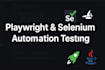 build playwright and selenium automation tests