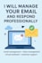 manage your emails and respond professionally
