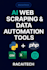 build ai powered web scraping and data automation tools